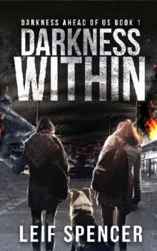 Darkness Ahead of Us | Book 1 | Darkness Within Read online