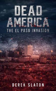 Dead America The First Week (Book 5): The El Paso Invasion Read online