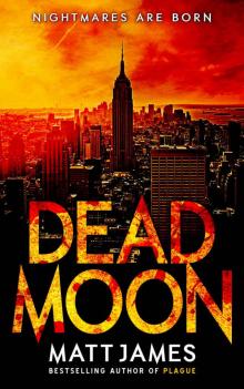 Dead Moon: Nightmares are Born (Dead Moon Post-Apocalyptic Survival Thrillers Book 1) Read online