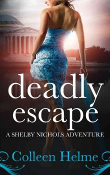 Deadly Escape: A Shelby Nichols Adventure (Shelby Nichols Adventures Book 11) Read online