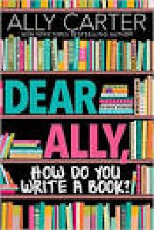 Dear Ally, How Do You Write a Book Read online