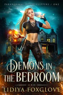 Demons in the Bedroom (Paranormal House Flippers Book 1) Read online