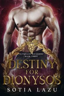 Destiny for Dionysos (Olympians Ascending, #3) Read online