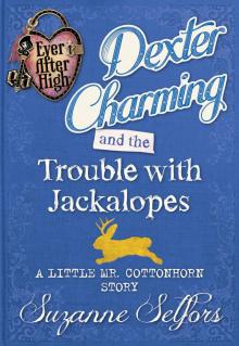 Dexter Charming and the Trouble with Jackalopes Read online