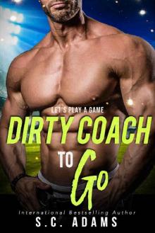 Dirty Coach To Go: A Forbidden Sports Romance Read online
