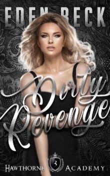 Dirty Revenge: A High School Bully Romance (Hawthorne Holy Trinity Book 3) Read online
