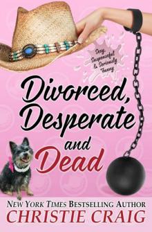 Divorced, Desperate and Dead Read online