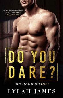 DO YOU DARE? (Truth And Dare Duet Book 1) Read online