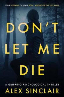 Don't Let Me Die: A gripping psychological thriller Read online