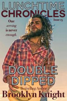Double Dipped: The Lunchtime Chronicles Read online