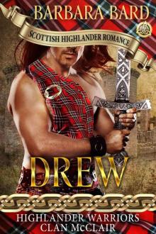 Drew: A Historical Scottish Highlander Romance Novel: Highlanders Warriors Clan McClair Read online