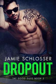 Dropout (The Good Guys Book 3) Read online