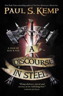 Egil & Nix 02 - A Discourse in Steel Read online