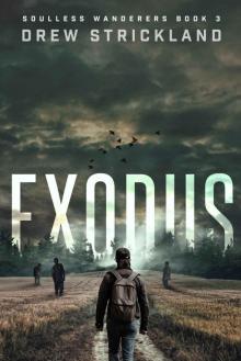 Exodus: Soulless Wanderers Book 3 (A Post-Apocalyptic Zombie Thriller)