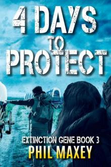 Extinction Gene | Book 3 | 4 Days To Protect Read online