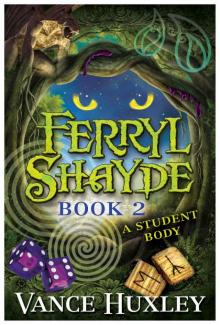 Ferryl Shayde - Book 2 - A Student Body Read online