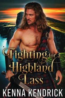 Fighting For A Highland Lass (Defenders 0f The Highlands Book 3) Read online