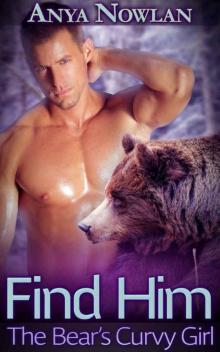 Find Him: The Bear's Curvy Girl (BBW Paranormal Erotic Romance) (Mates of the Walkers Book 2) Read online