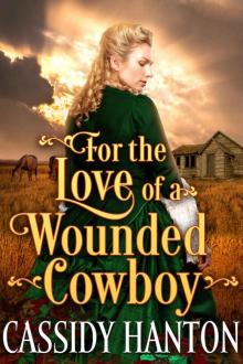 For the Love of a Wounded Cowboy: A Historical Western Romance Book Read online