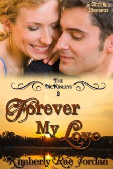 Forever My Love: A Christian Romance (The McKinleys Book 2) Read online