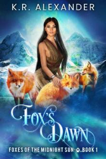 Fox’s Dawn: A Foxy Reverse Harem Shifter Romance (Foxes of the Midnight Sun Book 1) Read online