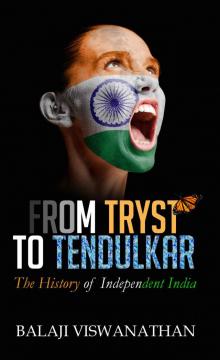 From Tryst to Tendulkar: The History of Independent India Read online