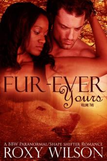 Fur-Ever Yours: A BBW Paranormal Shape Shifter Romance (The Protectors Book 2) Read online