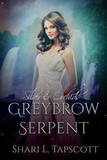 Greybrow Serpent (Silver and Orchids Book 2)