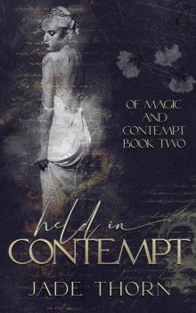 Held In Contempt (Of Magic and Contempt Book 2) Read online