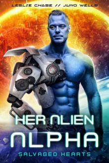 Her Alien Alpha (Salvaged Hearts Book 1) Read online