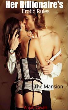 Her Billionaire's Erotic Rules (#2 The Mansion): Erotica (Erotic Sex Stories) Read online