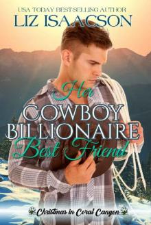 Her Cowboy Billionaire Best Friend_A Whittaker Brothers Novel