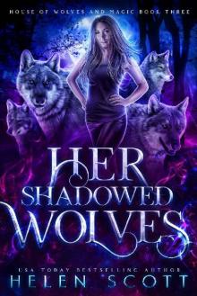 Her Shadowed Wolves (House of Wolves and Magic Book 3) Read online