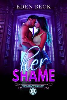Her Shame: A Dark Bully Romance (The Forgotten Elites Book 1) Read online