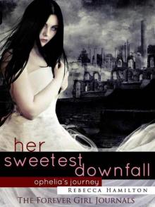 HER SWEETEST DOWNFALL (Paranormal Romance / Fantasy Novella) (Forever Girl Series - a Journal) Read online