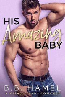 His Amazing Baby_A Miracle Baby Romance Read online