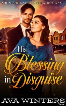His Blessing in Disguise: A Western Historical Romance Novel Read online
