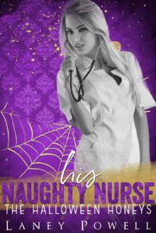His Naughty Nurse (The Halloween Honeys) Read online