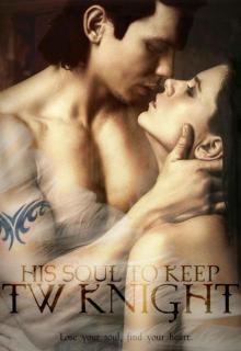 His Soul To Keep (Dark Knights of Heaven Book 1)