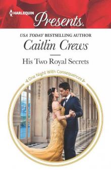 His Two Royal Secrets (One Night With Consequences) Read online