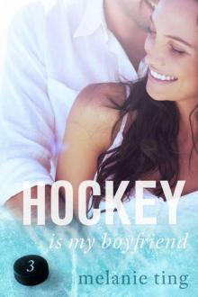 Hockey Is My Boyfriend: Part Three Read online