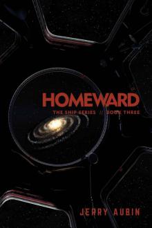 Homeward: The Ship Series // Book Three Read online