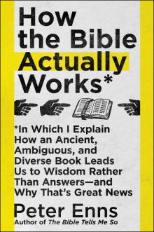 How the Bible Actually Works Read online