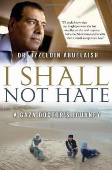 I Shall Not Hate: A Gaza Doctor's Journey Read online