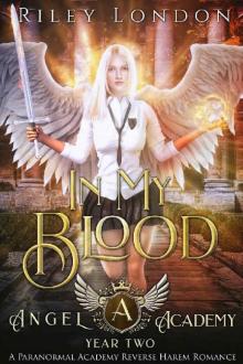 In My Blood: A Paranormal Academy Reverse Harem Romance (Angel Academy Book 2) Read online