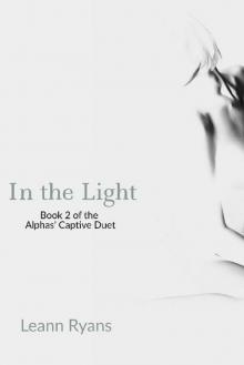 In the Light (Alphas’ Captive Book 2) Read online