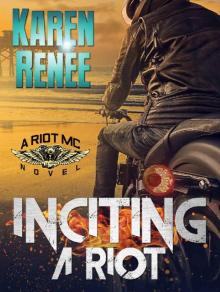 Inciting a Riot: A Riot MC Novel #2 Read online
