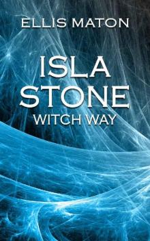 Isla Stone: Witch way Read online