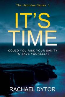 IT’S TIME: COULD YOU RISK YOUR SANITY TO SAVE YOURSELF?