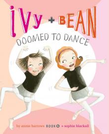 Ivy and Bean Doomed to Dance Read online